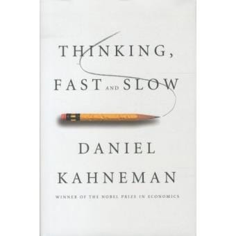 Thinking Fast and Slow — Daniel Kahneman